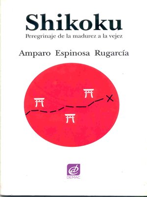 cover image of Shikoku. Peregrinaje de la madurez a la vejez.